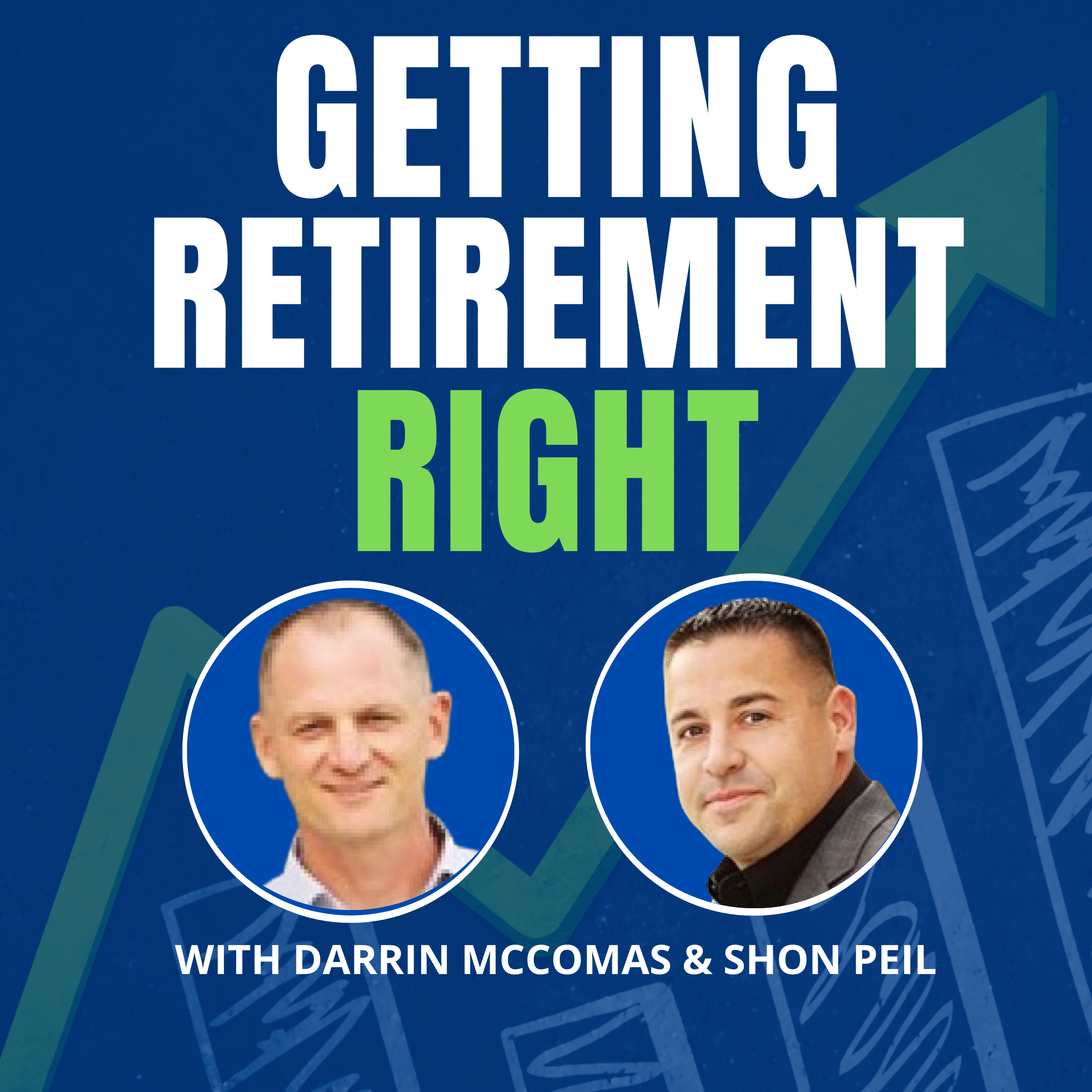 Getting Retirement Right with Darrin McComas & Shon Peil