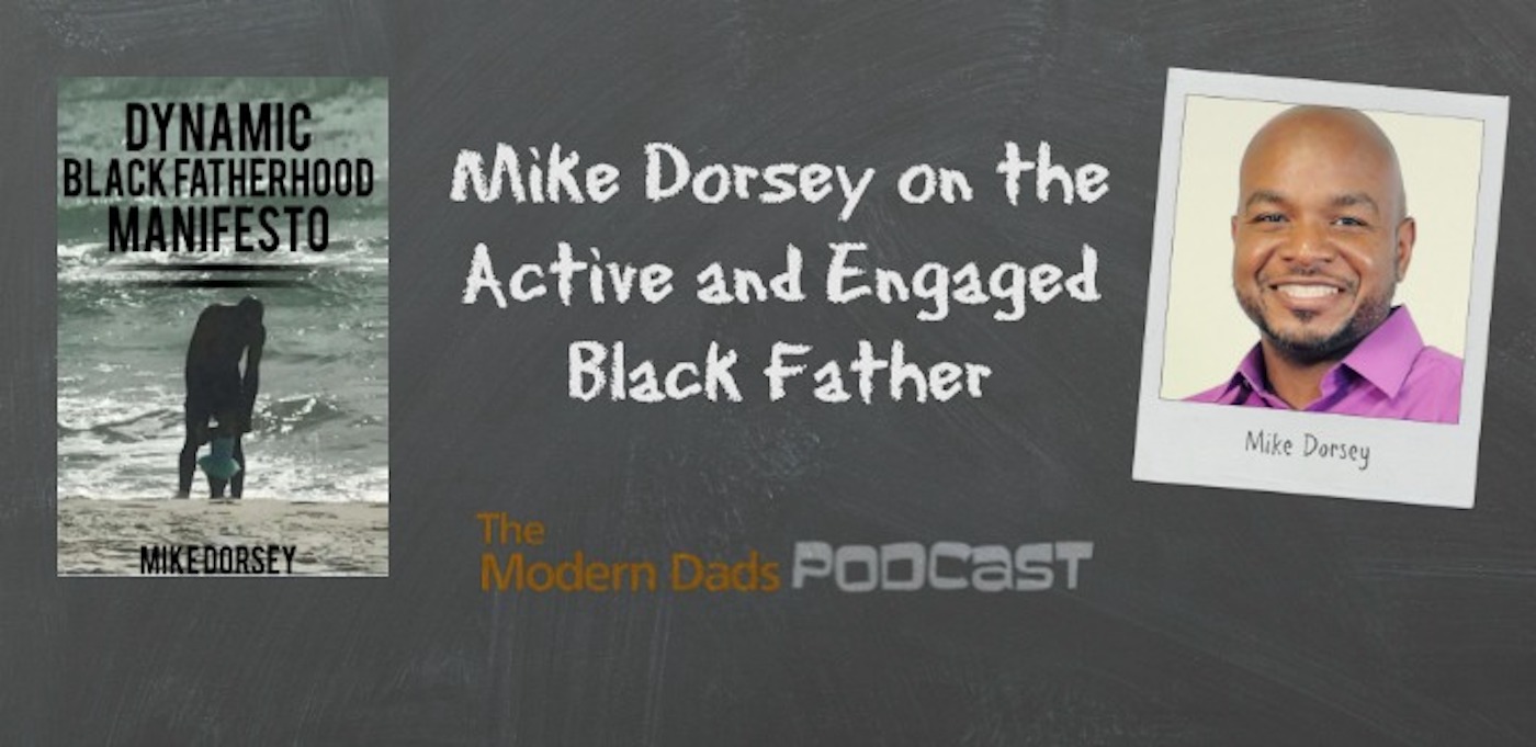 Mike Dorsey on Building Community for Active and Engaged Black Fathers