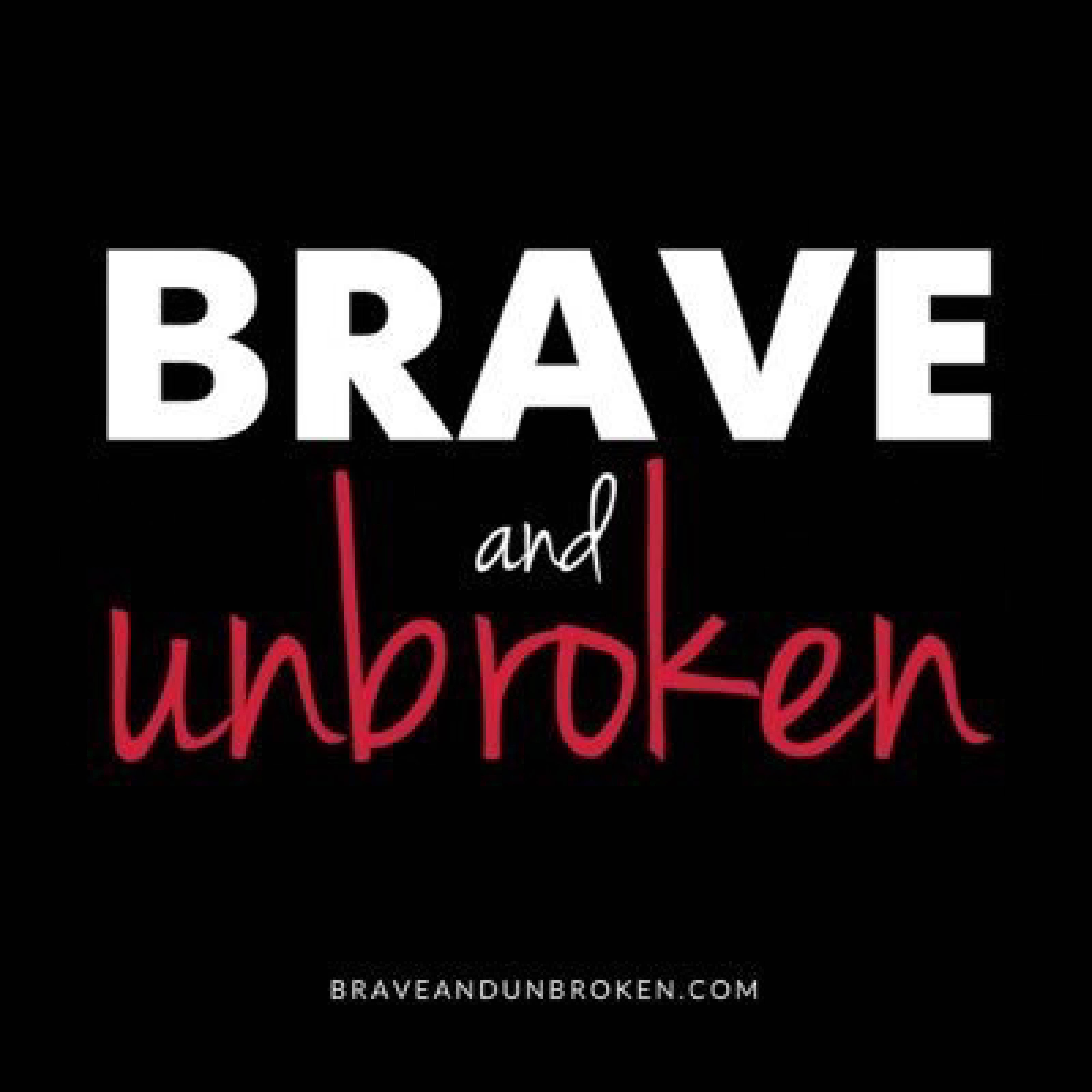 Brave And Unbroken Project