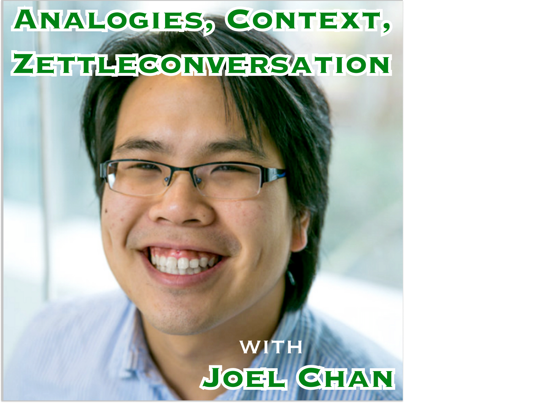 Analogies, Context, and Zettleconversation with Joel Chan