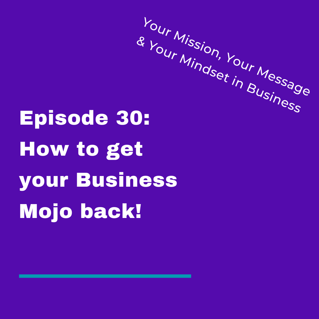 Your Mission, Your Message and Your Mindset in Business