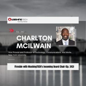 Charlton McIlwain, WashingTECH’s Incoming Board Chair, Fireside (Ep. 242)