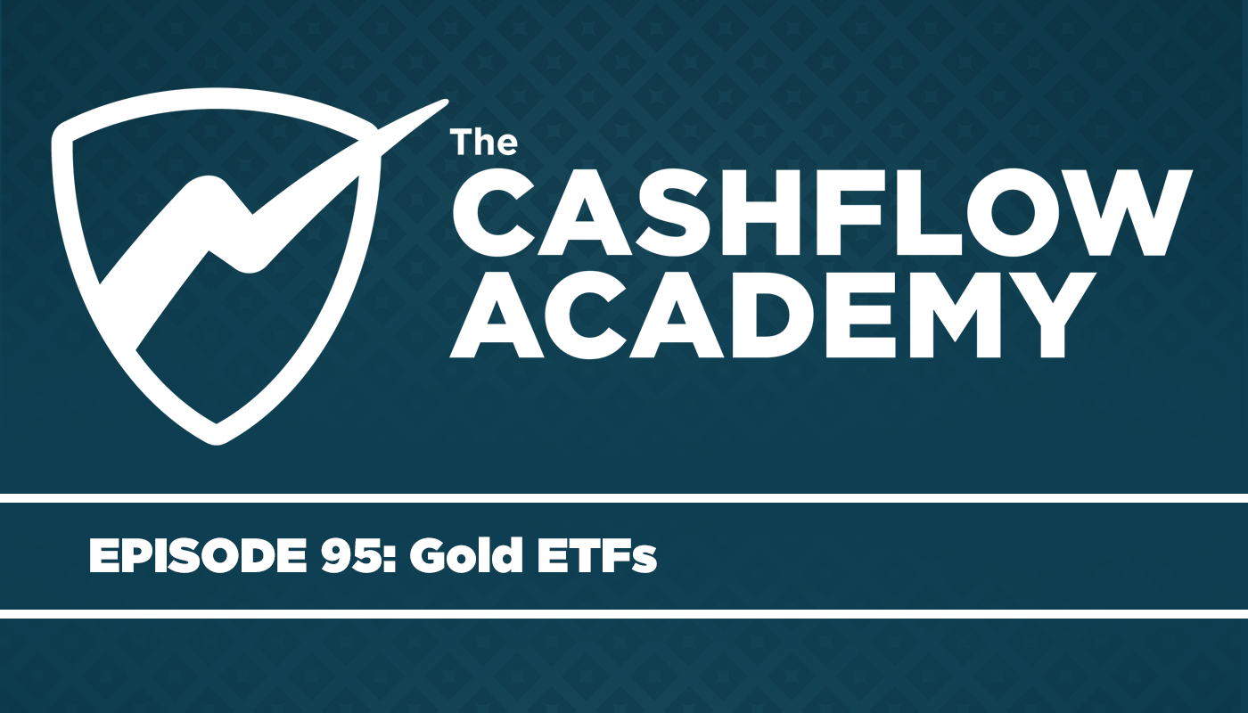 Gold ETFs (Episode 95)