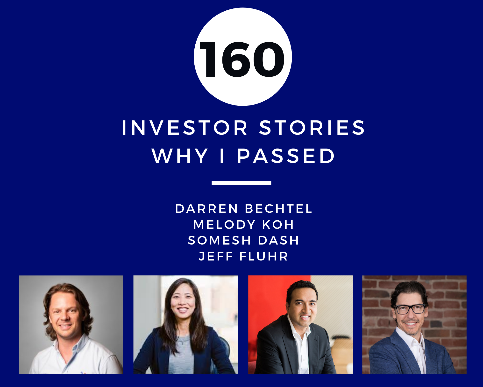 Investor Stories 160: Why I Passed (Bechtel, Koh, Dash, Fluhr)