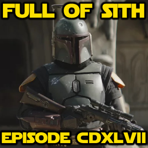 Episode CDXLVII: The Book of Boba Fett