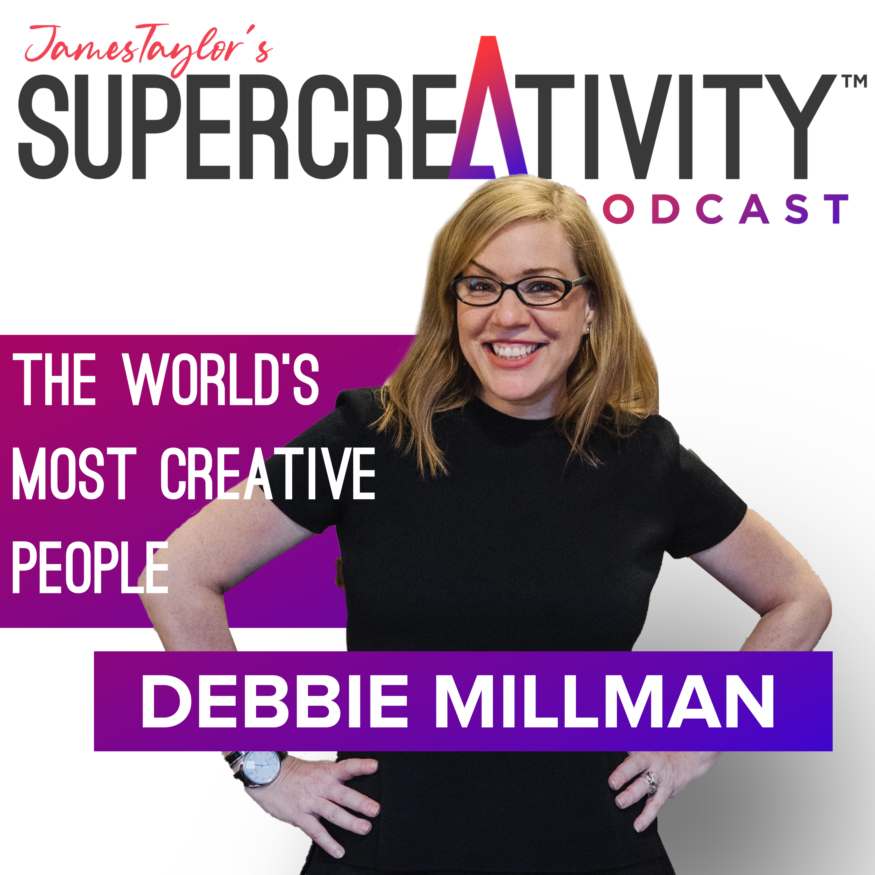 SuperCreativity Podcast with James Taylor | Creativity, Innovation and Inspiring Ideas