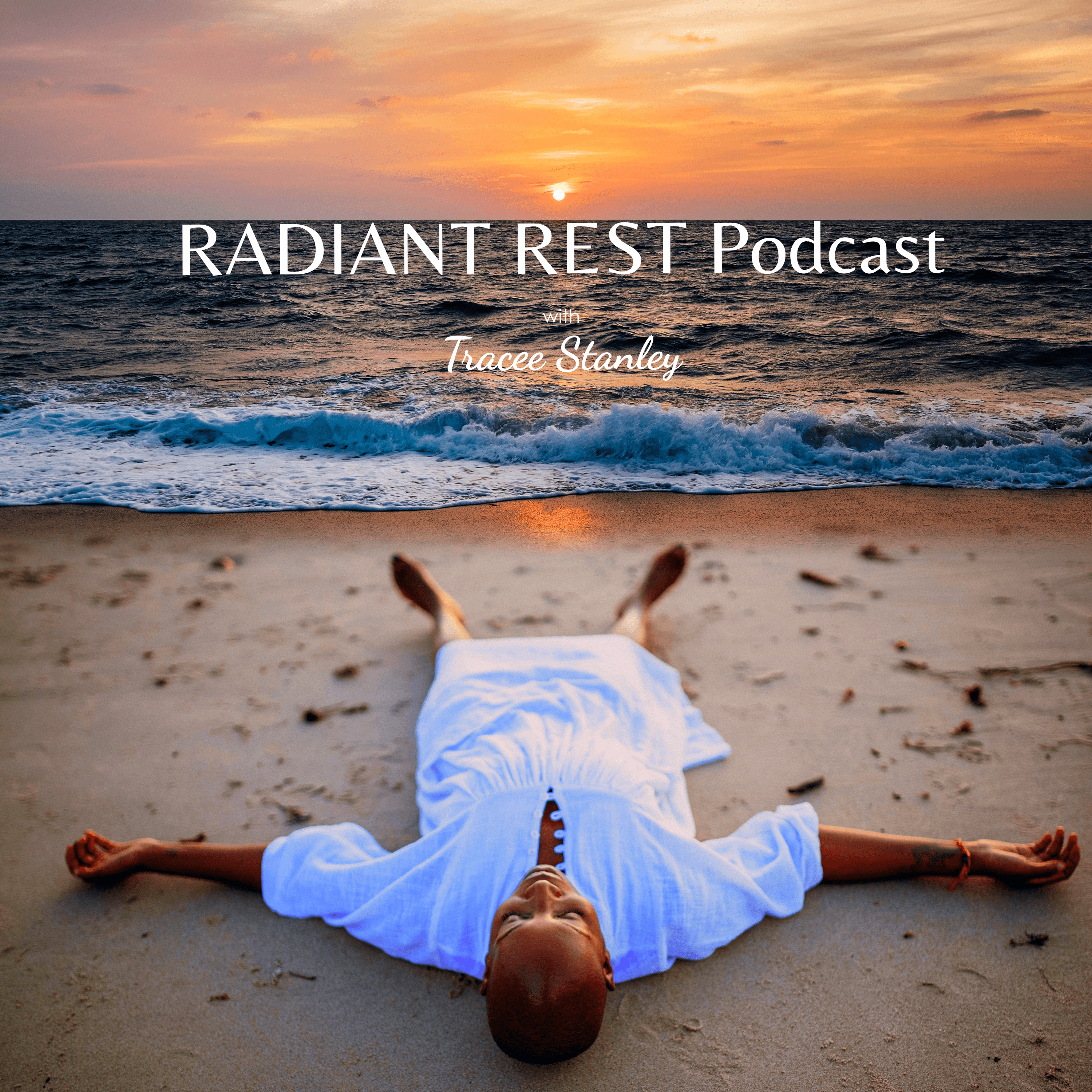 Radiant Rest Podcast with Tracee Stanley Podcast Listen, Chartable