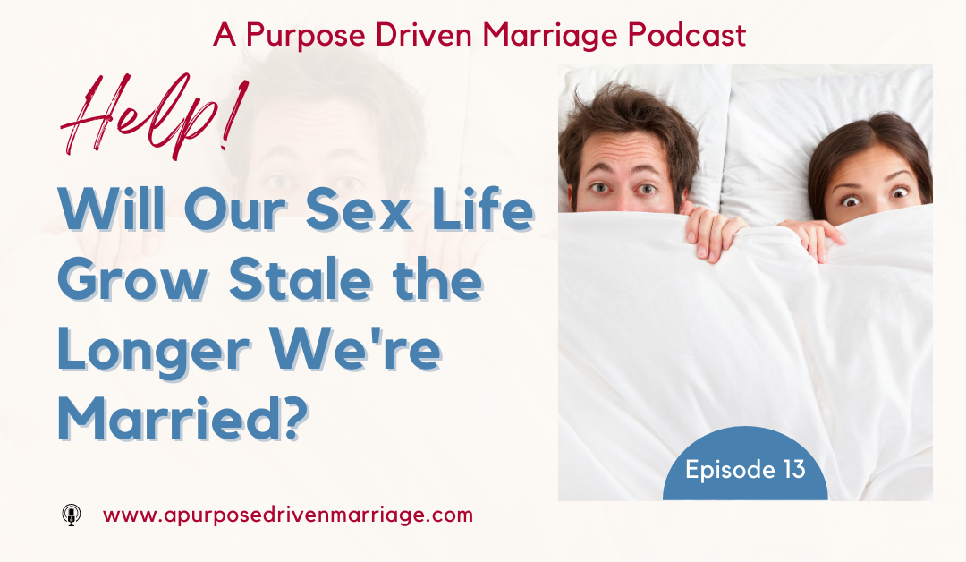 A Purpose Driven Marriage Podcast