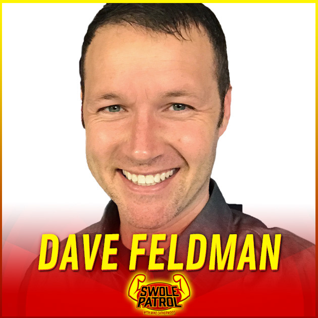 Swole Patrol 18 : Dave Feldman