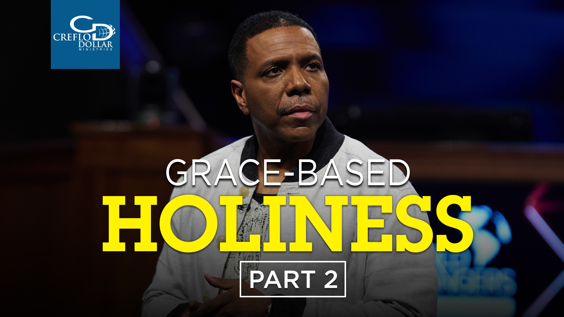Grace Based Holiness Pt. 2 - Episode 3