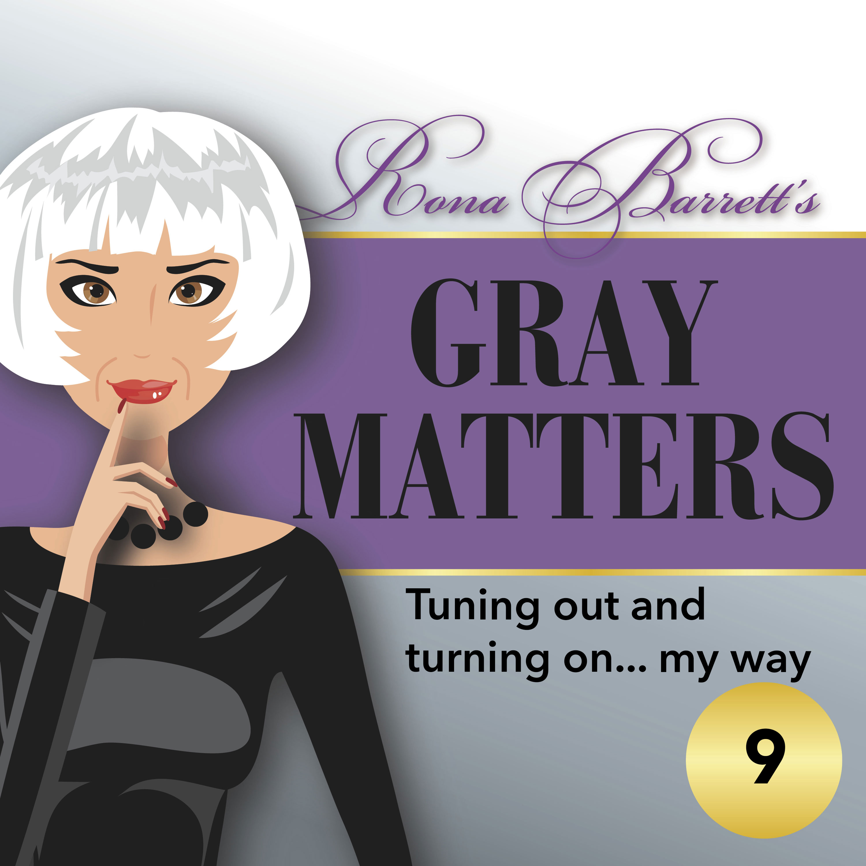 Rona  Barrett\'s Gray Matters: The Podcast