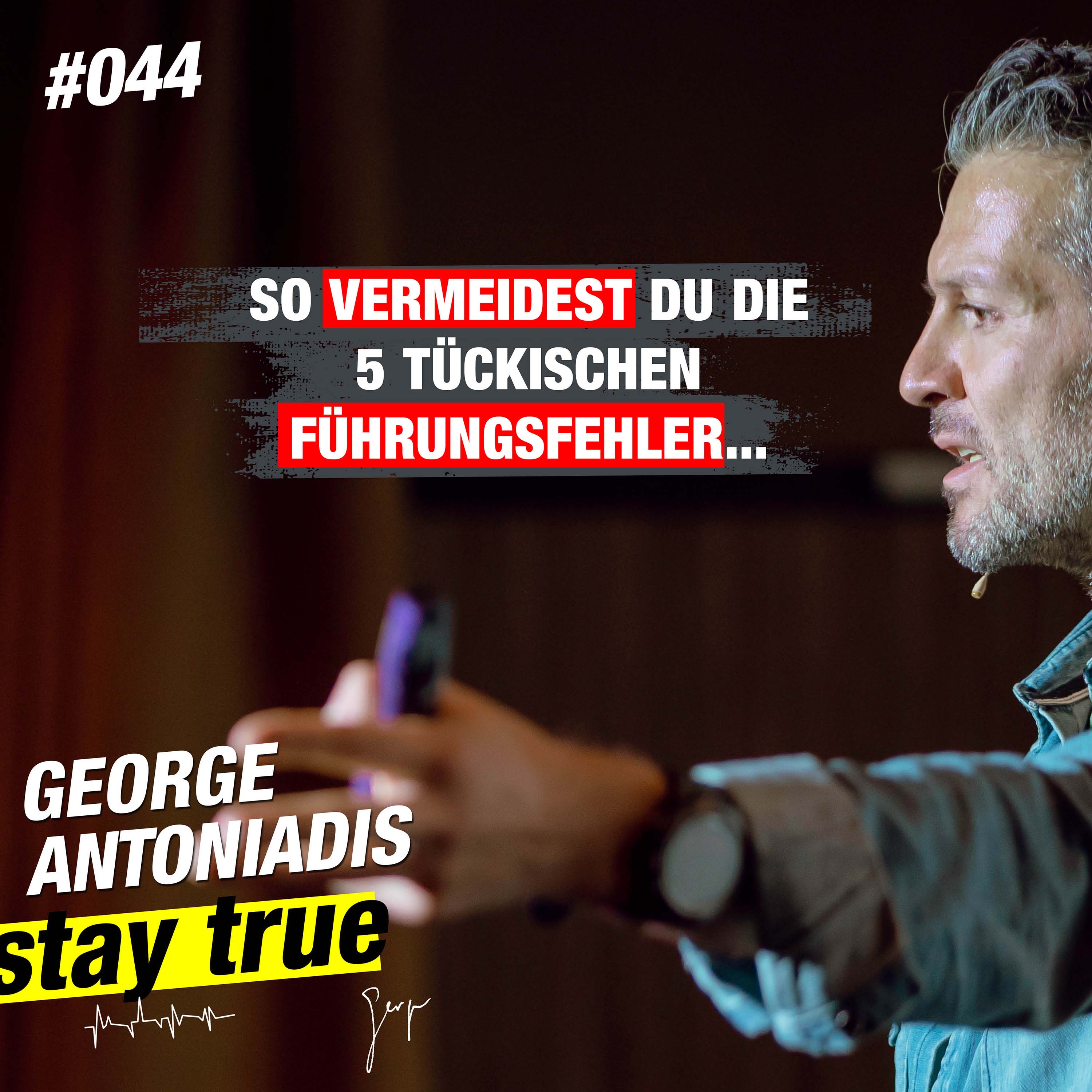 StayTrue für Emotional Leaders mit George Antoniadis