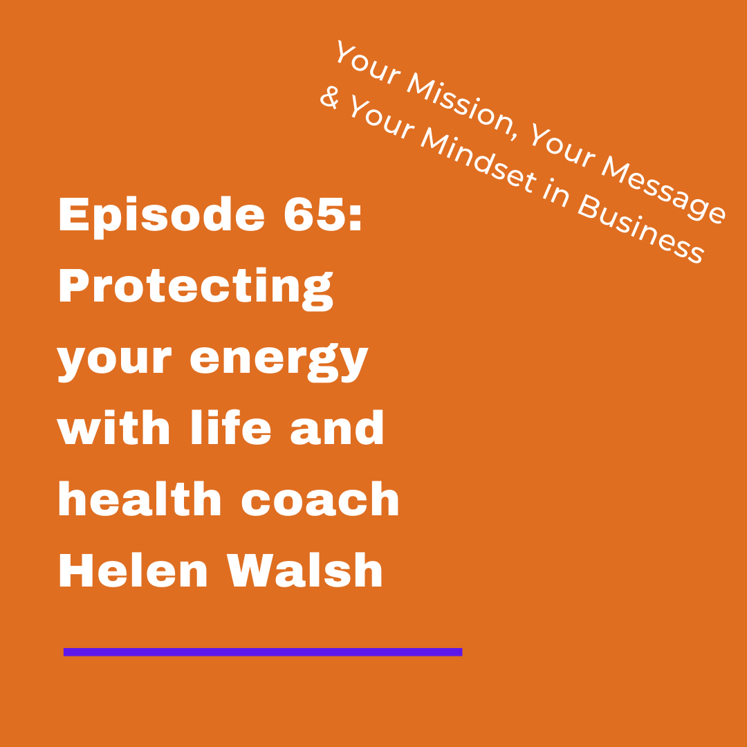 Your Mission, Your Message and Your Mindset in Business