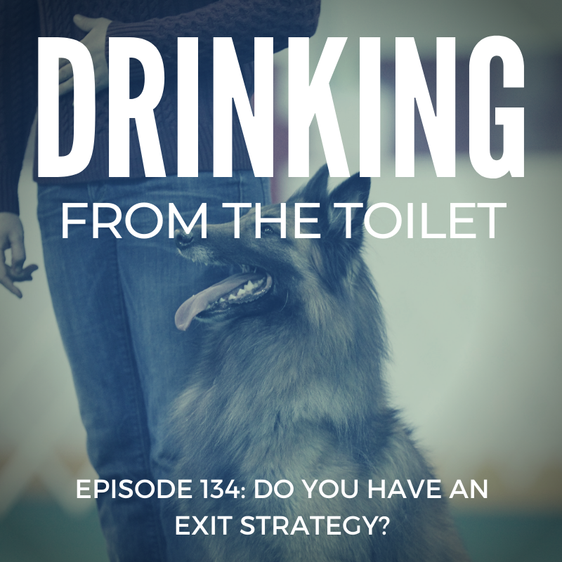 #134: Do You Have an Exit Strategy?