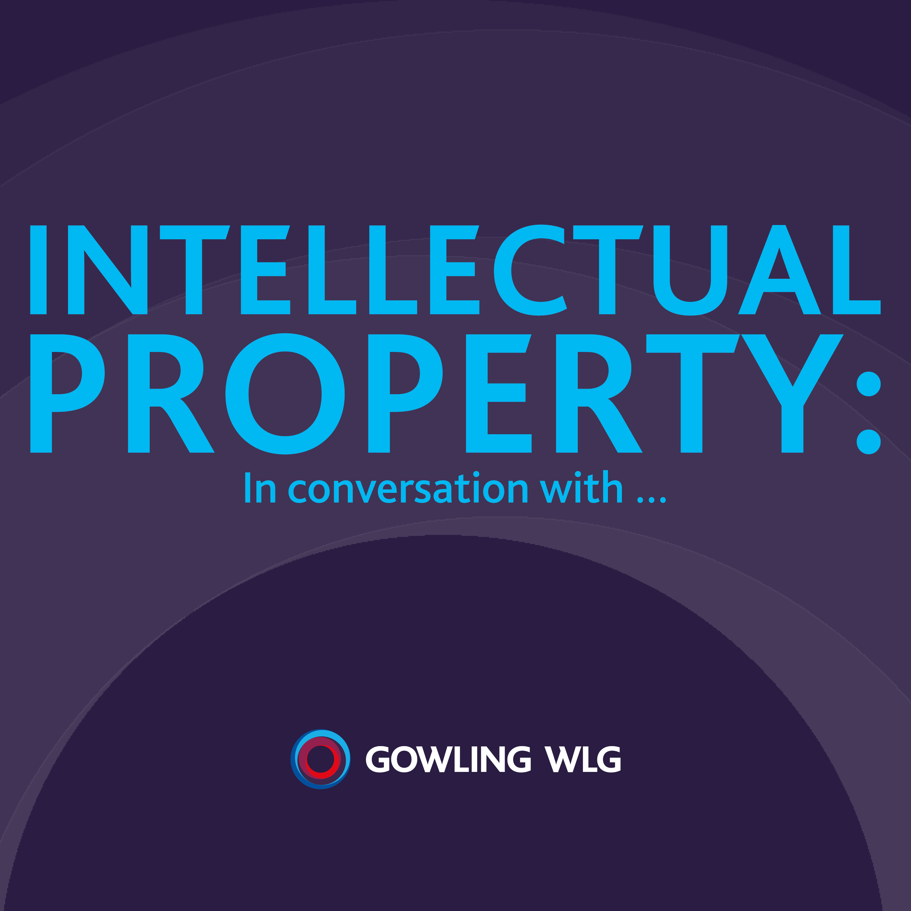 Intellectual Property: In conversation with...