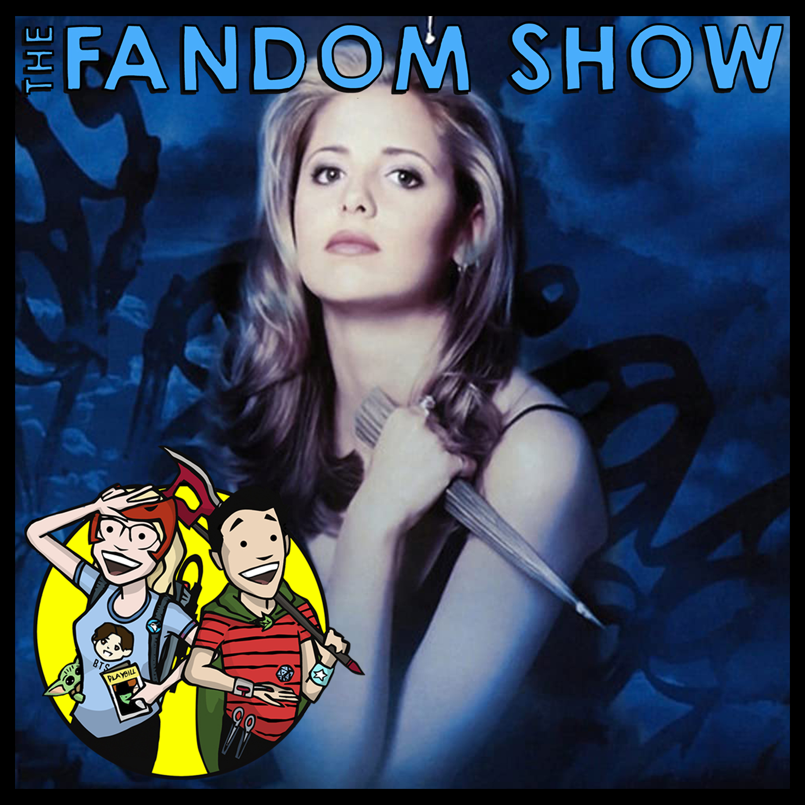 The Fandom Show 2 Buffy the Vampire Slayer ? Podcast Addict