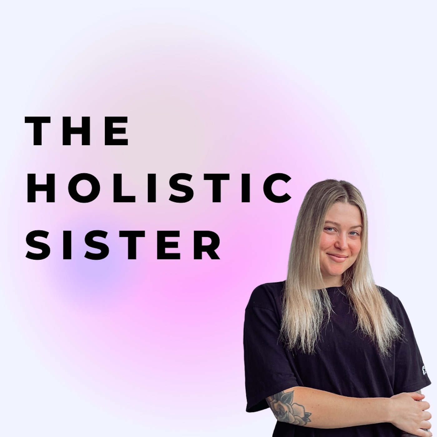 The Holistic Sister Podcast