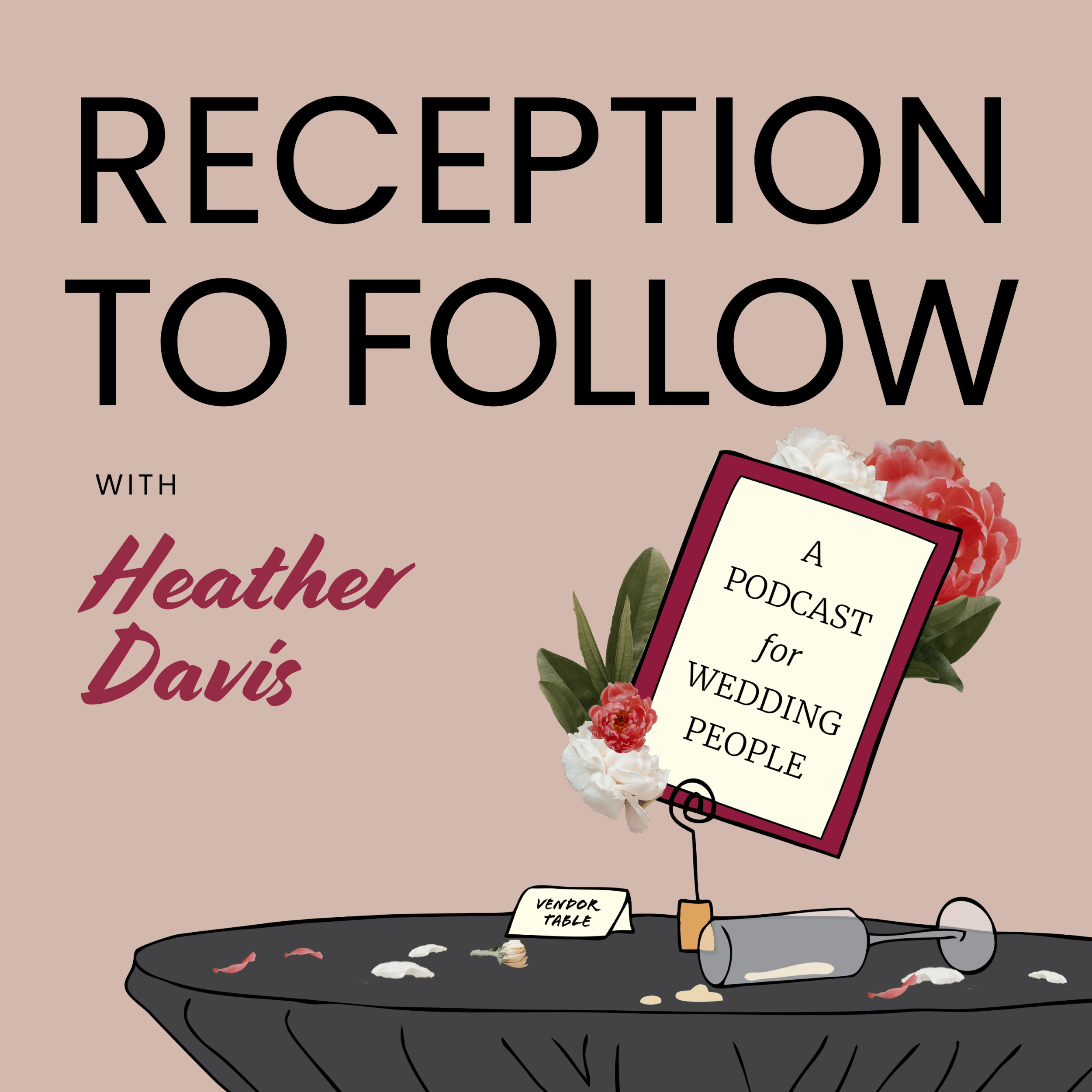 Reception to Follow: A Podcast for Wedding People!