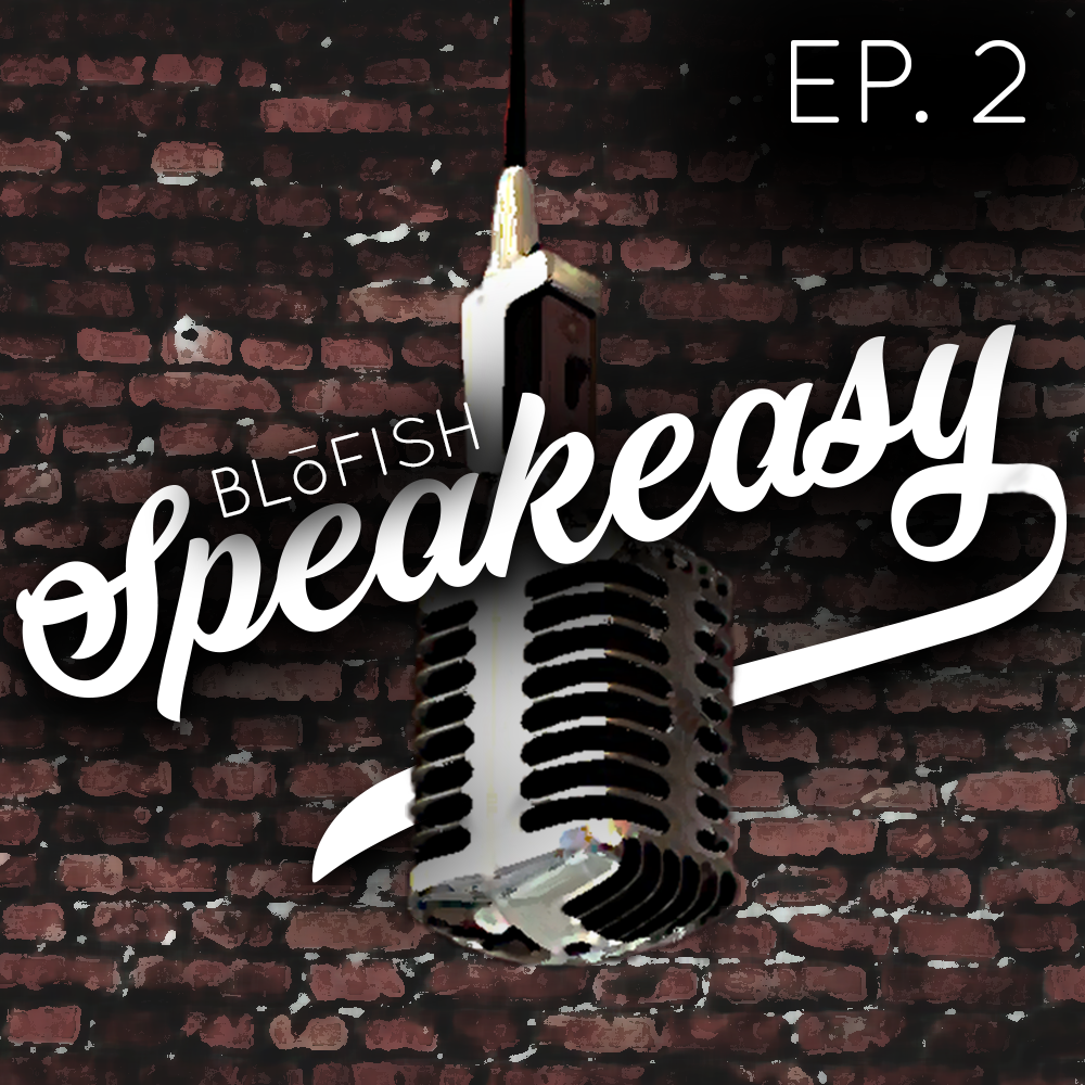 The BLoFISH Speakeasy
