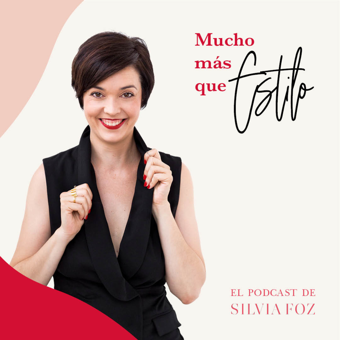 Mucho más que estilo. El podcast de Silvia Foz