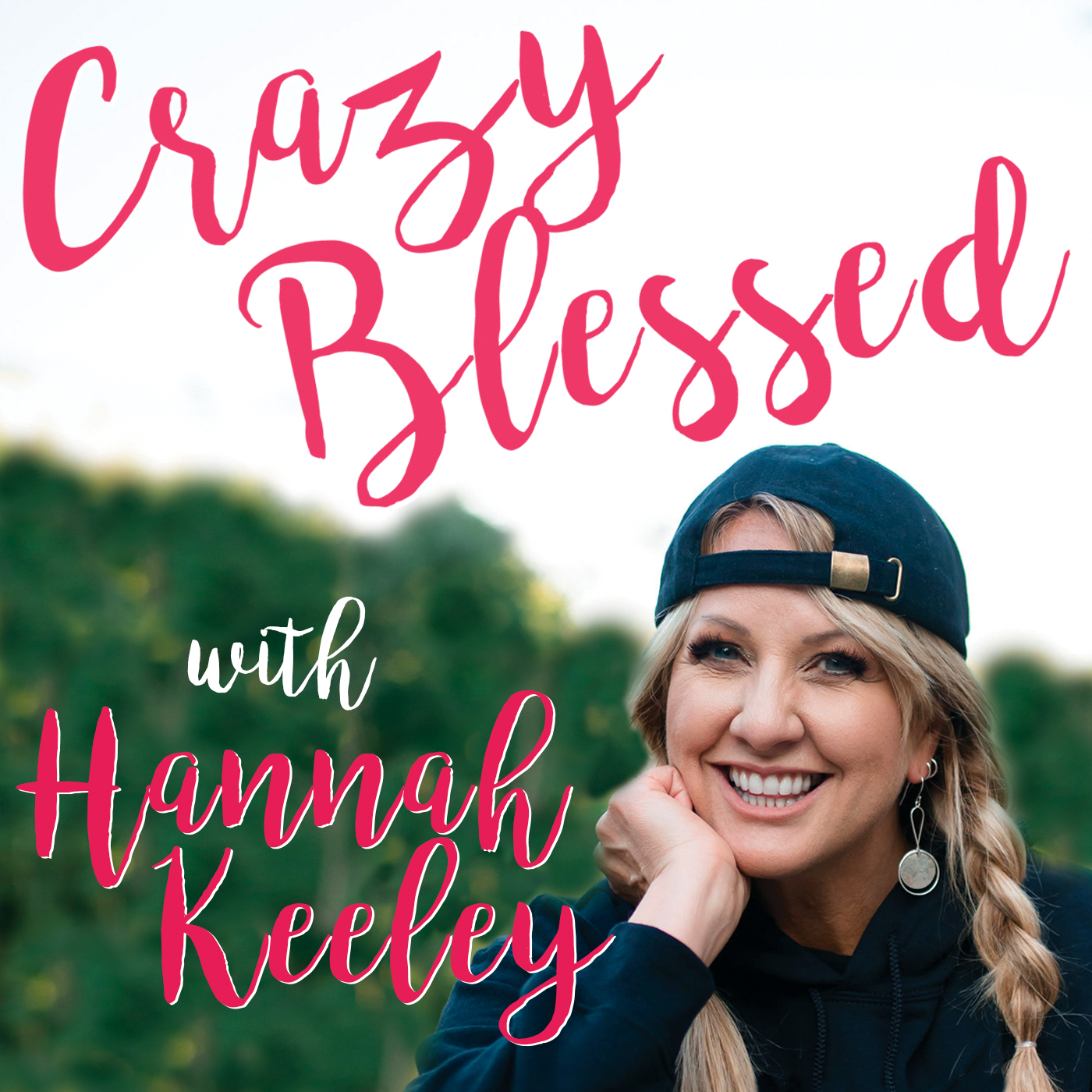 Crazy Blessed with Hannah Keeley