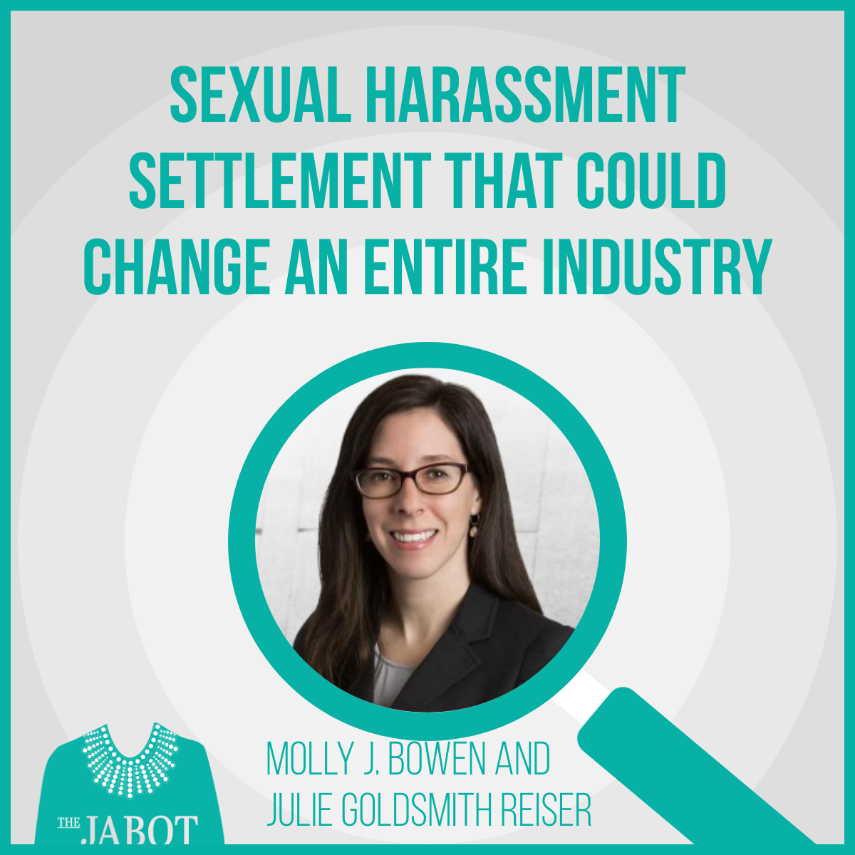 Sexual Harassment Settlement That Could Change an Entire Industry with Molly J. Bowen and Julie Goldsmith Reiser