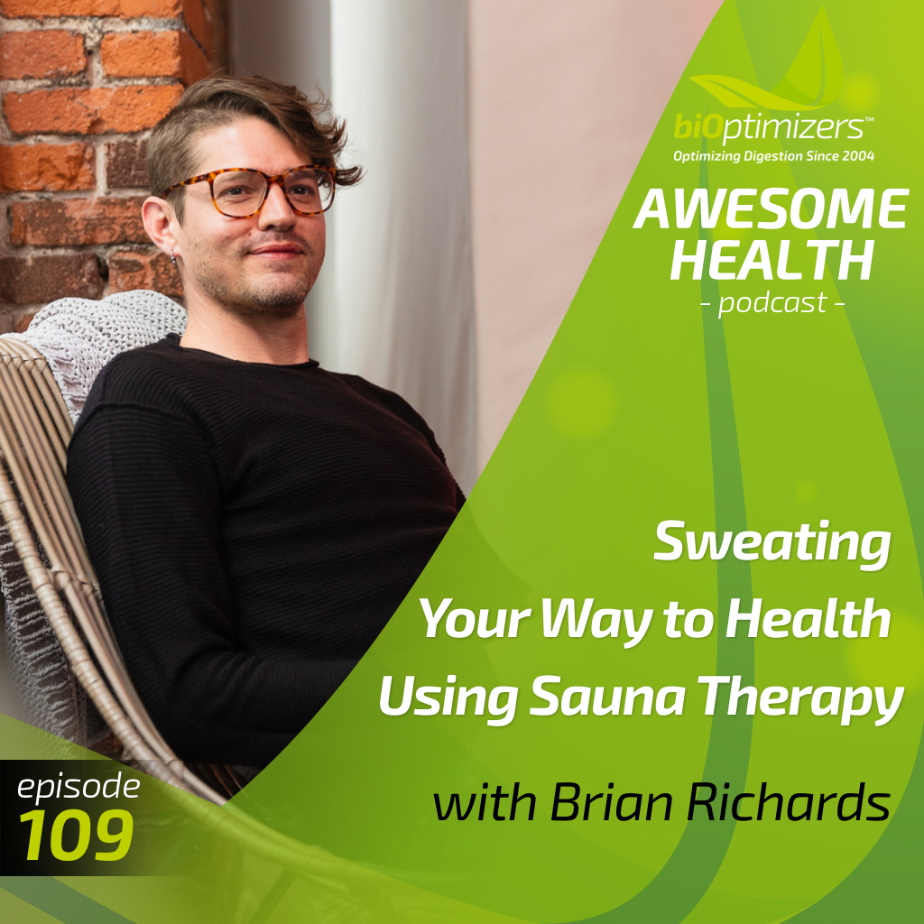 109: Sweating Your Way to Health Using Sauna Therapy - with Brian Richards