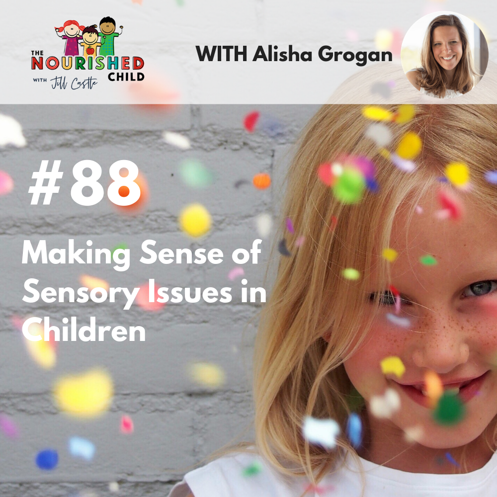 Making Sense of Sensory Issues in Children with Alisha Grogan