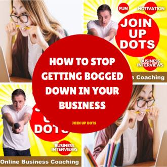 Five Ways To Stop Getting Bogged Down In Business