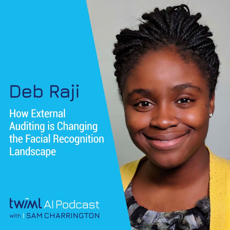 How External Auditing is Changing the Facial Recognition Landscape with Deb Raji