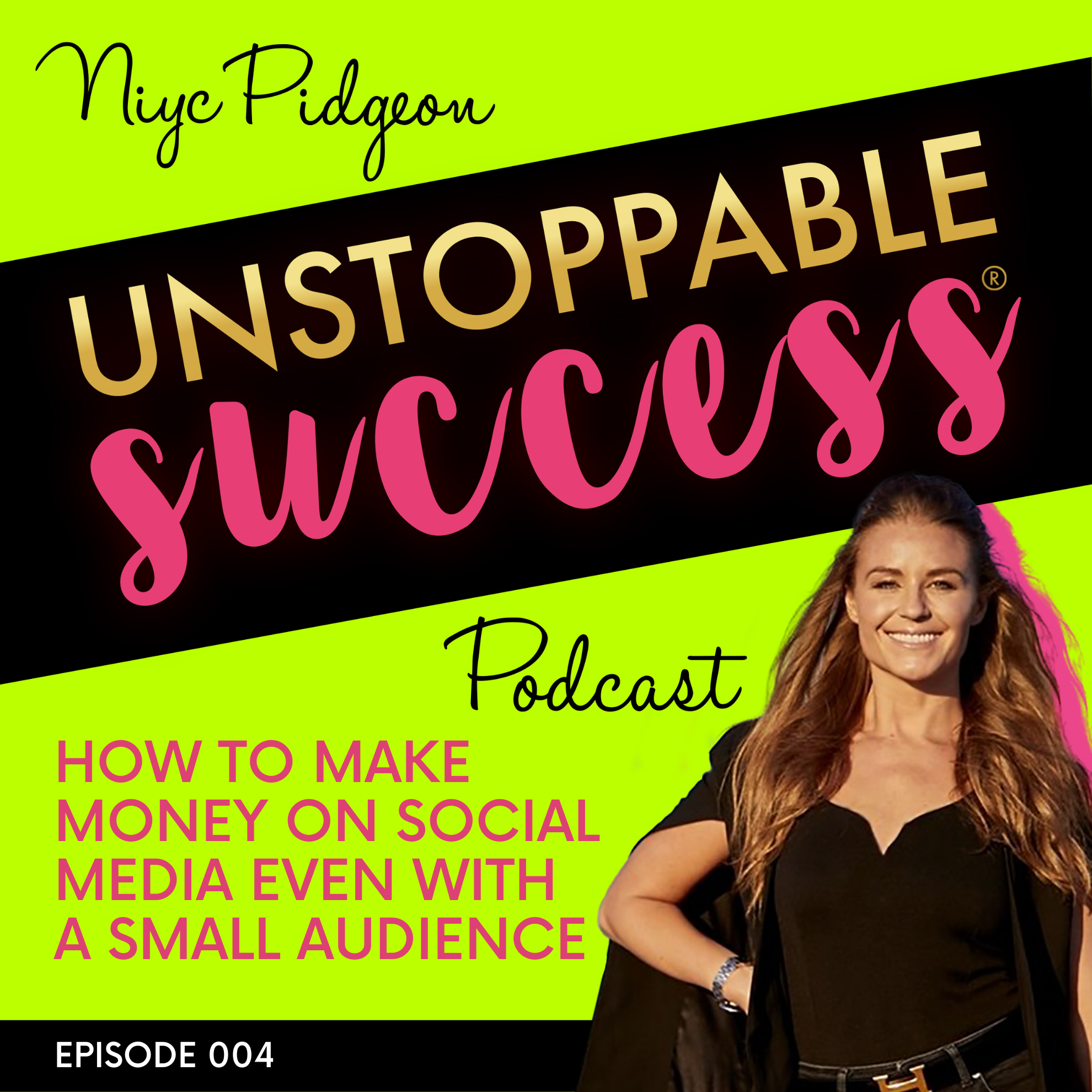 Unstoppable Success with Niyc Pidgeon