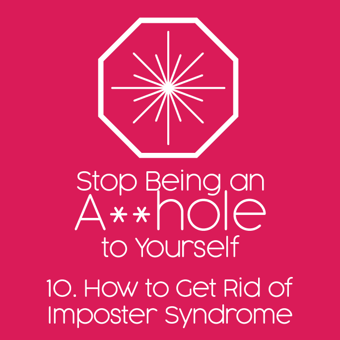 Stop Being an Asshole to Yourself