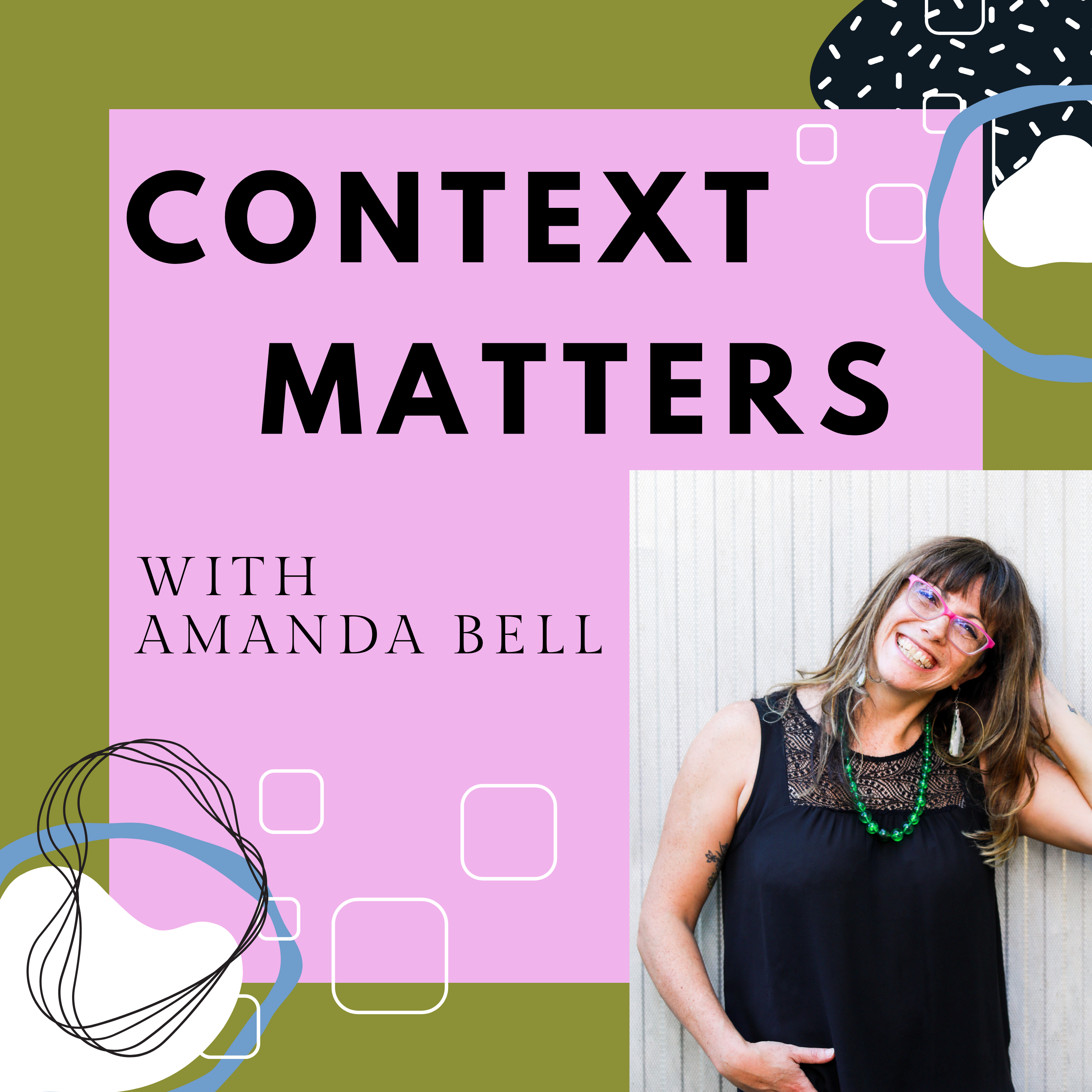 Context Matters with Amanda Bell