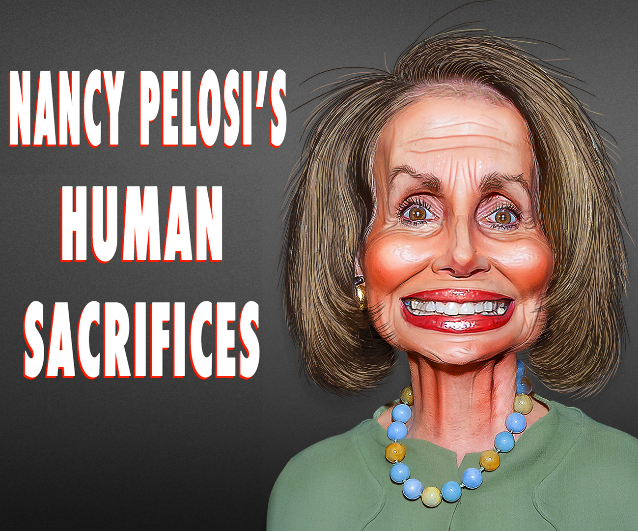 Nancy Pelosi's Human Sacrifices!