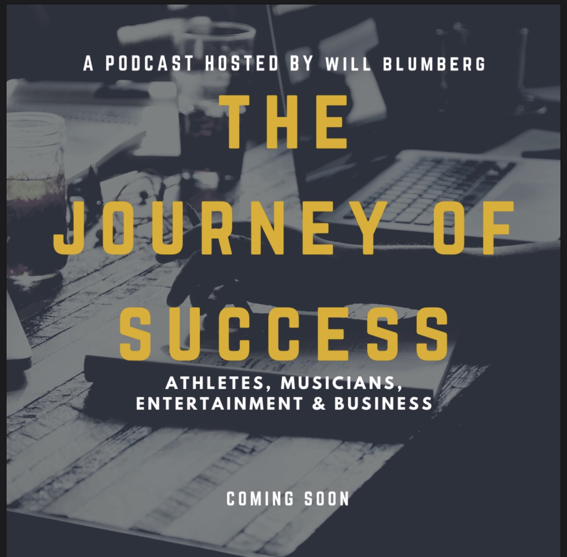 The Journey of Success with Will Blumberg