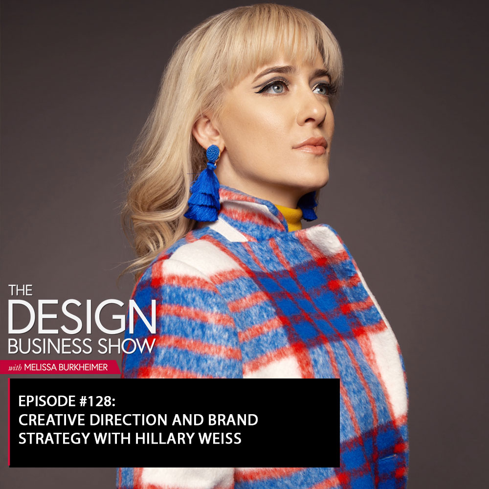 The Design Business Show 128: Creative Direction and Brand Strategy with Hillary Weiss