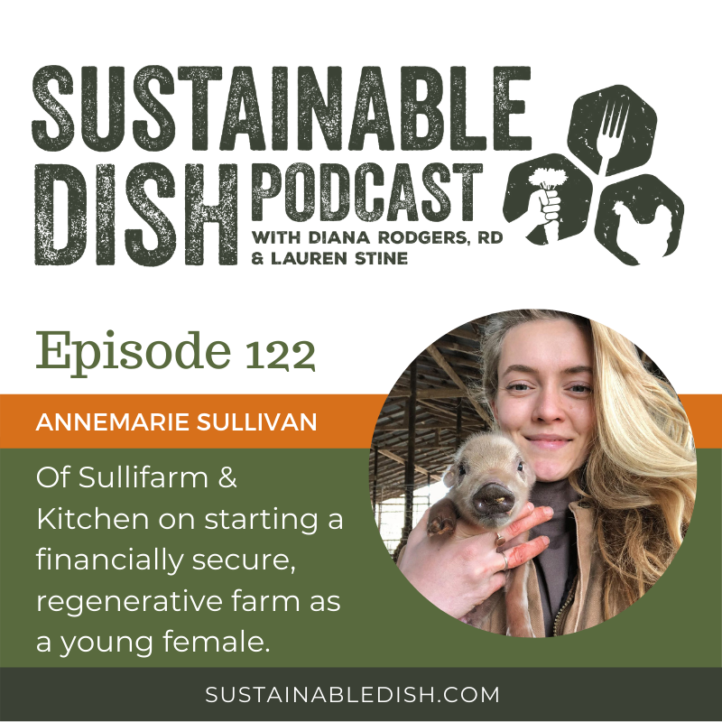 Annemarie Sullivan of Sullifarm & Kitchen on starting a financially secure, regenerative farm as a young female