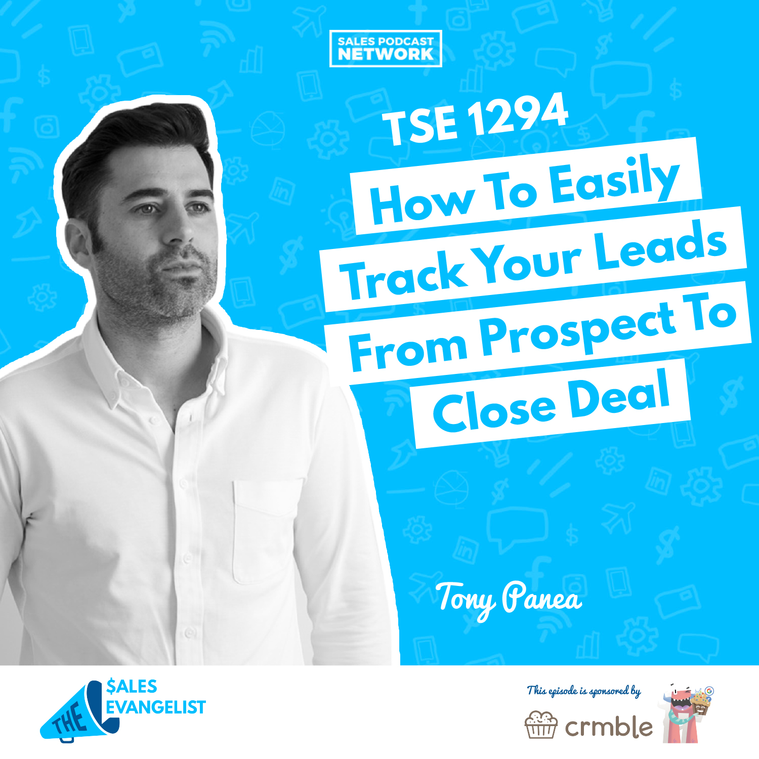Tony Panea | How To Easily Track Your Leads From Prospect To Close Deal