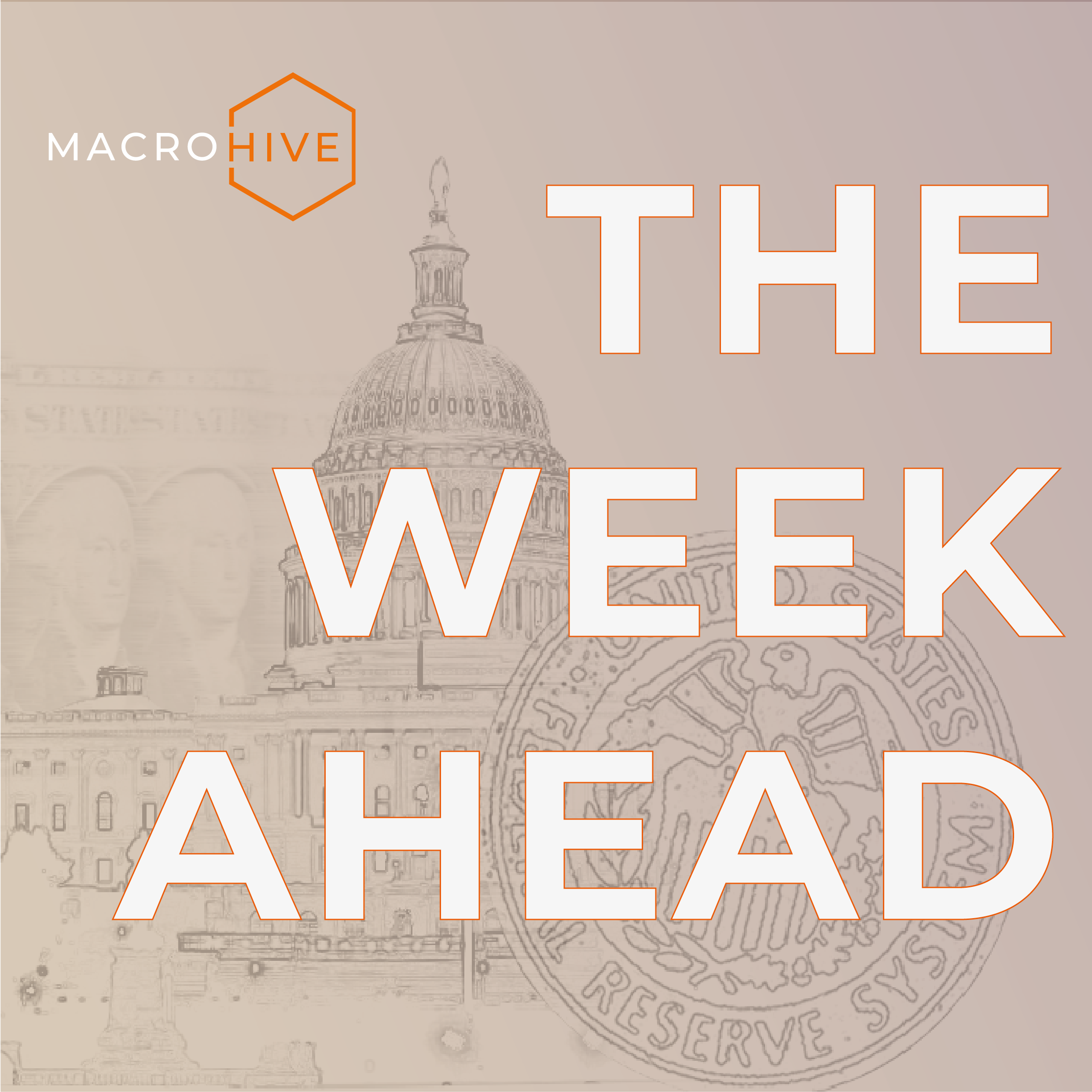 Macro Hive: Week Ahead