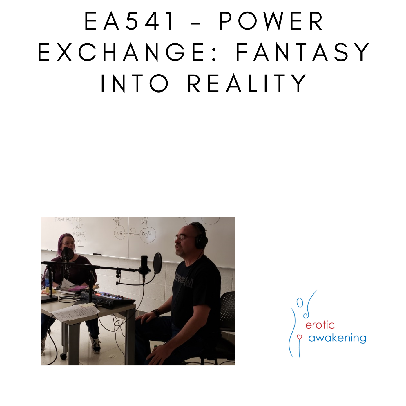 Erotic Awakening - EA541 - Power Exchange Fantasy Into Reality