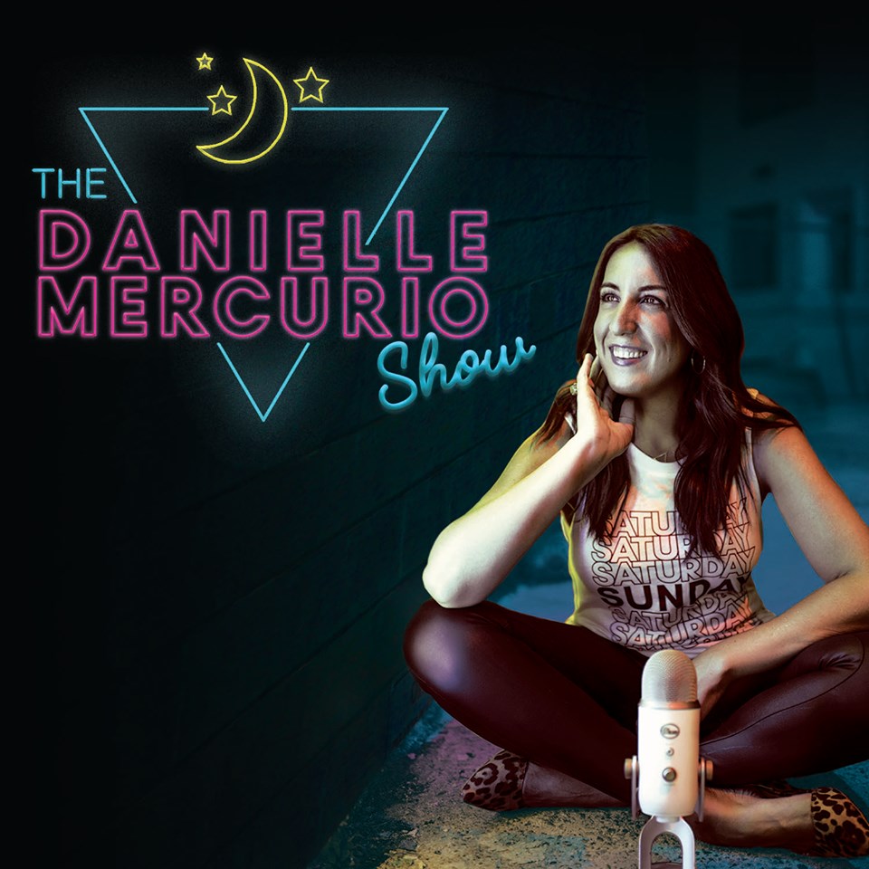 The Danielle Mercurio Show!