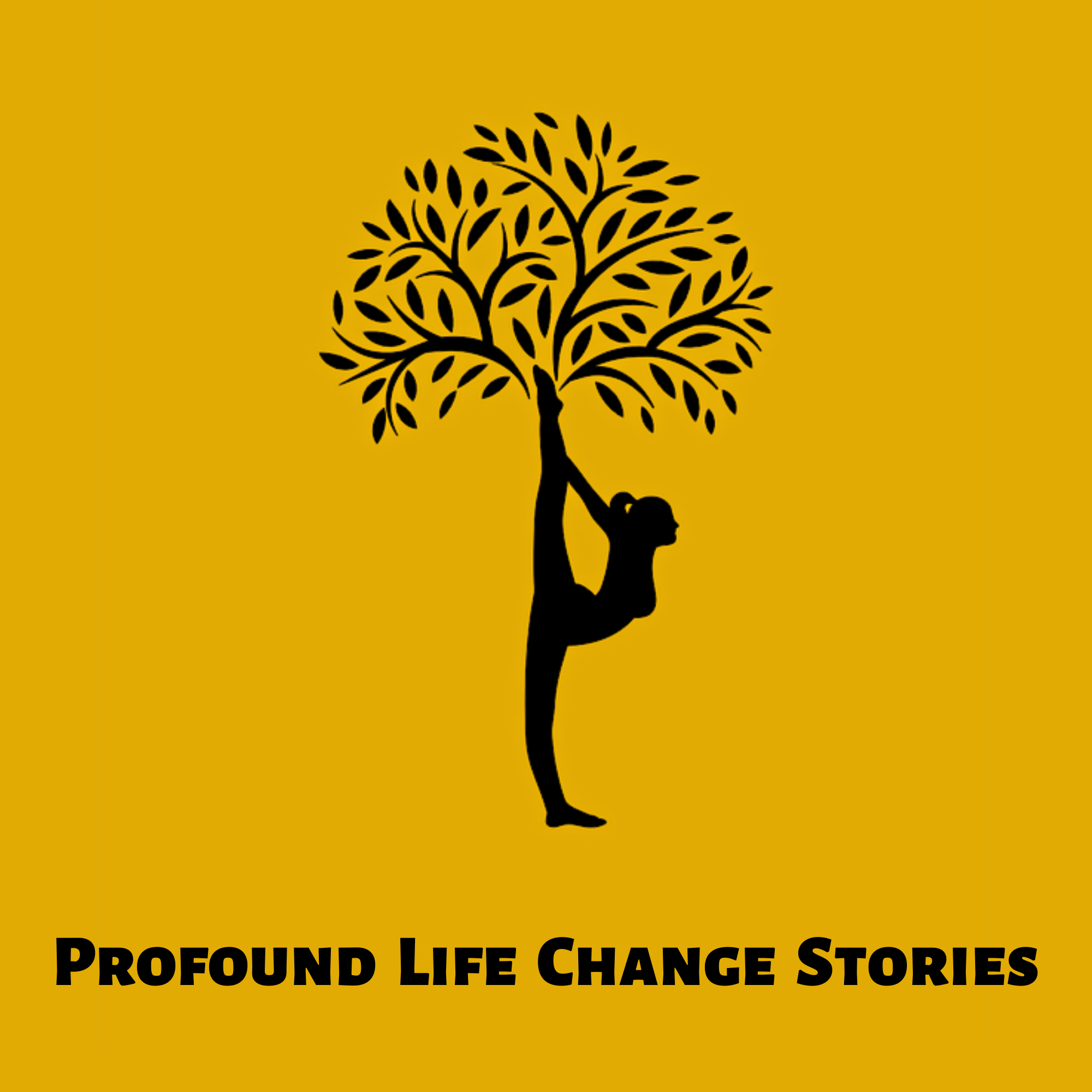 Profound Life Change Stories