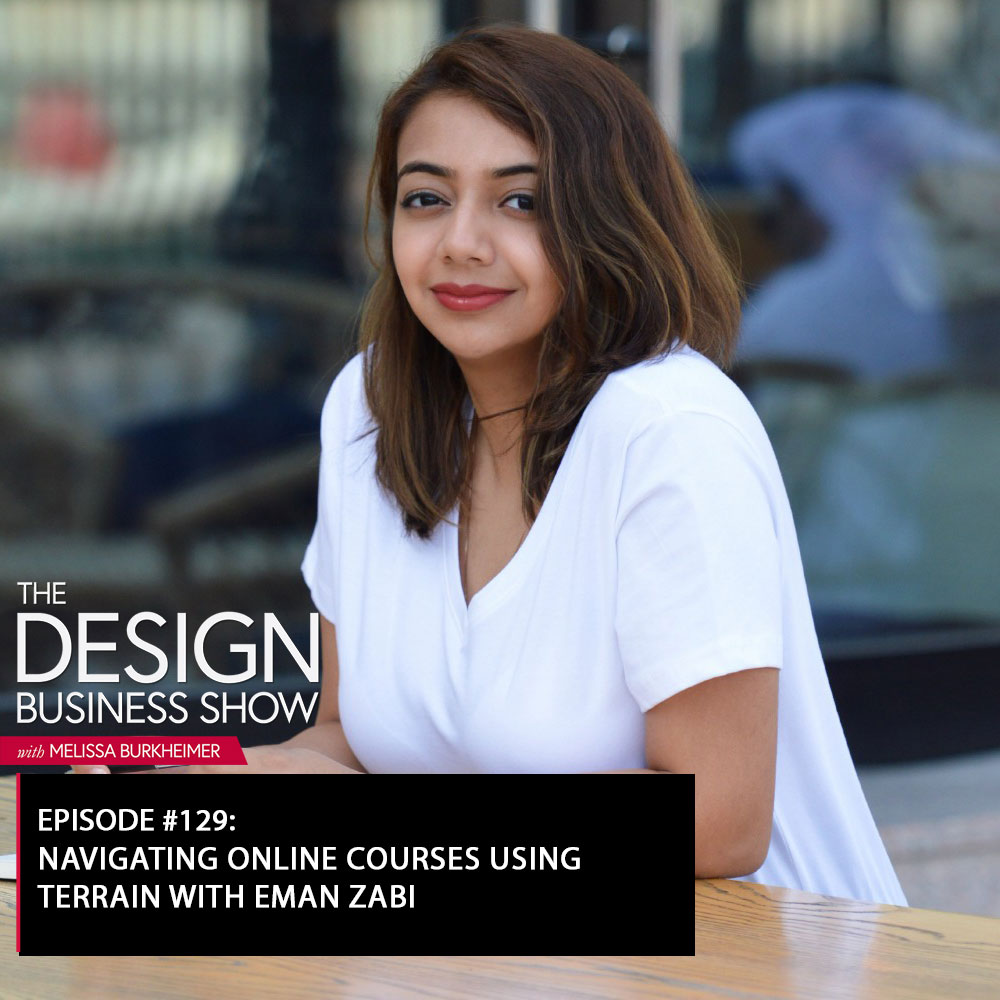 The Design Business Show 129: Navigating Online Courses Using Terrain with Eman Zabi