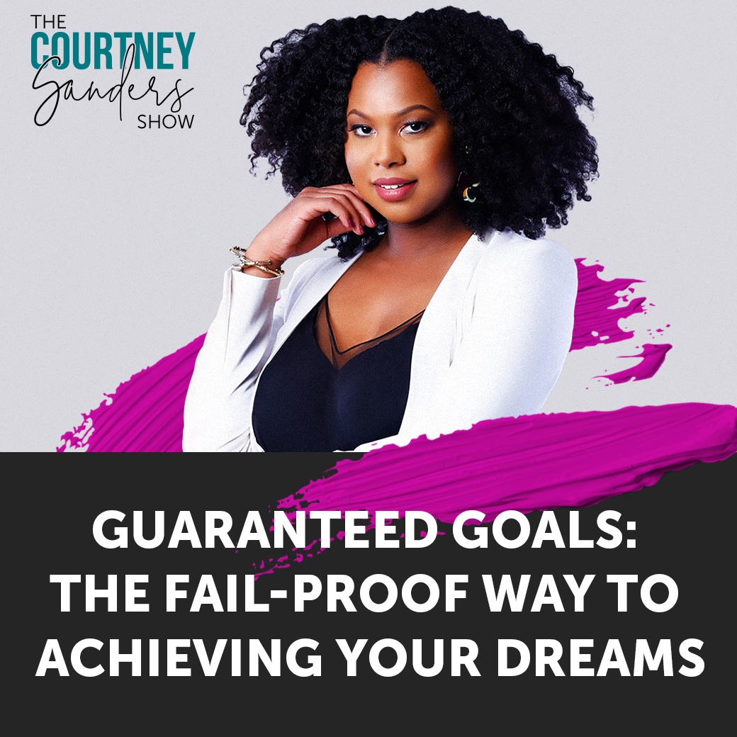 Guaranteed Goals: The Fail-Proof Way to Achieving Your Dreams