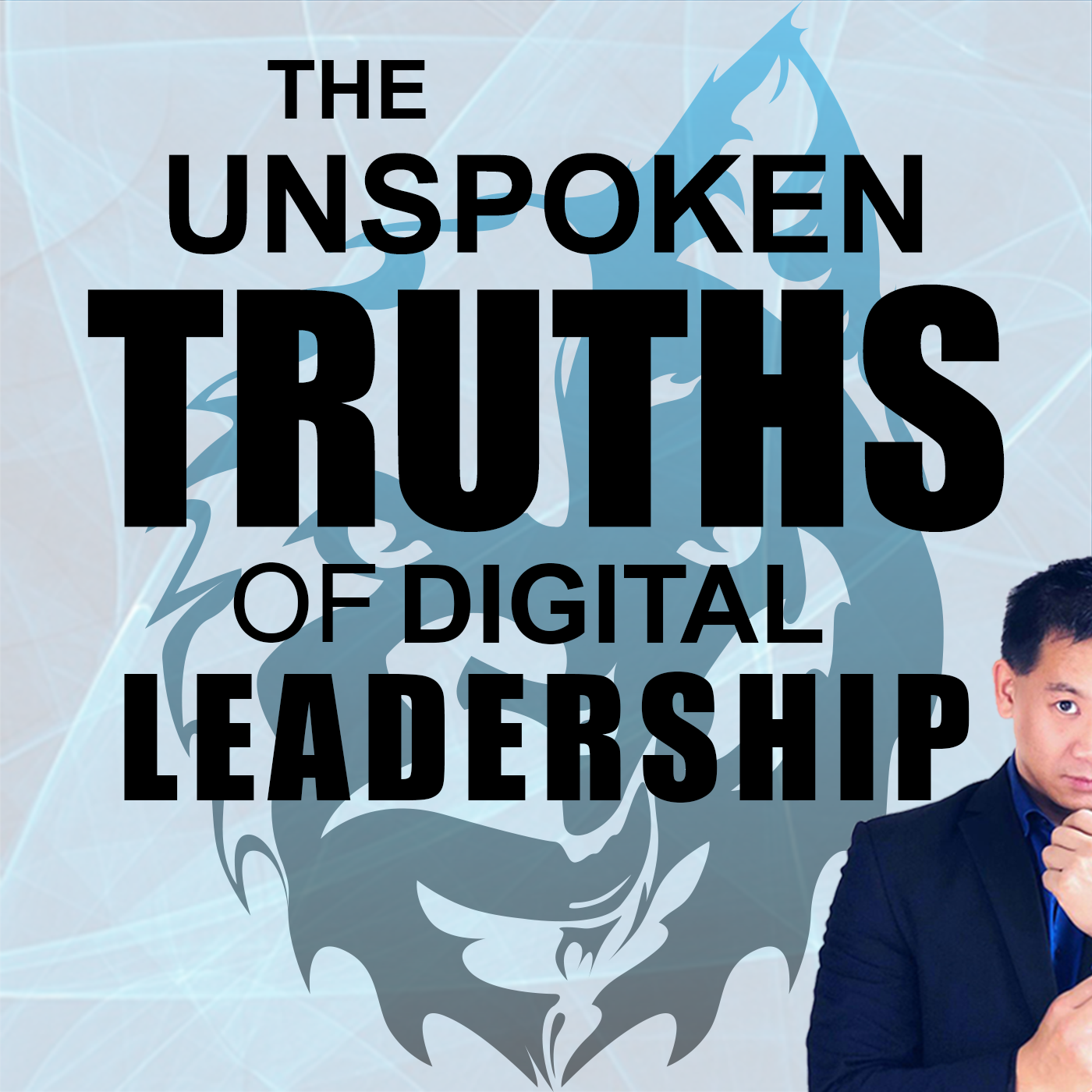 The Unspoken Truths of Digital Leadership