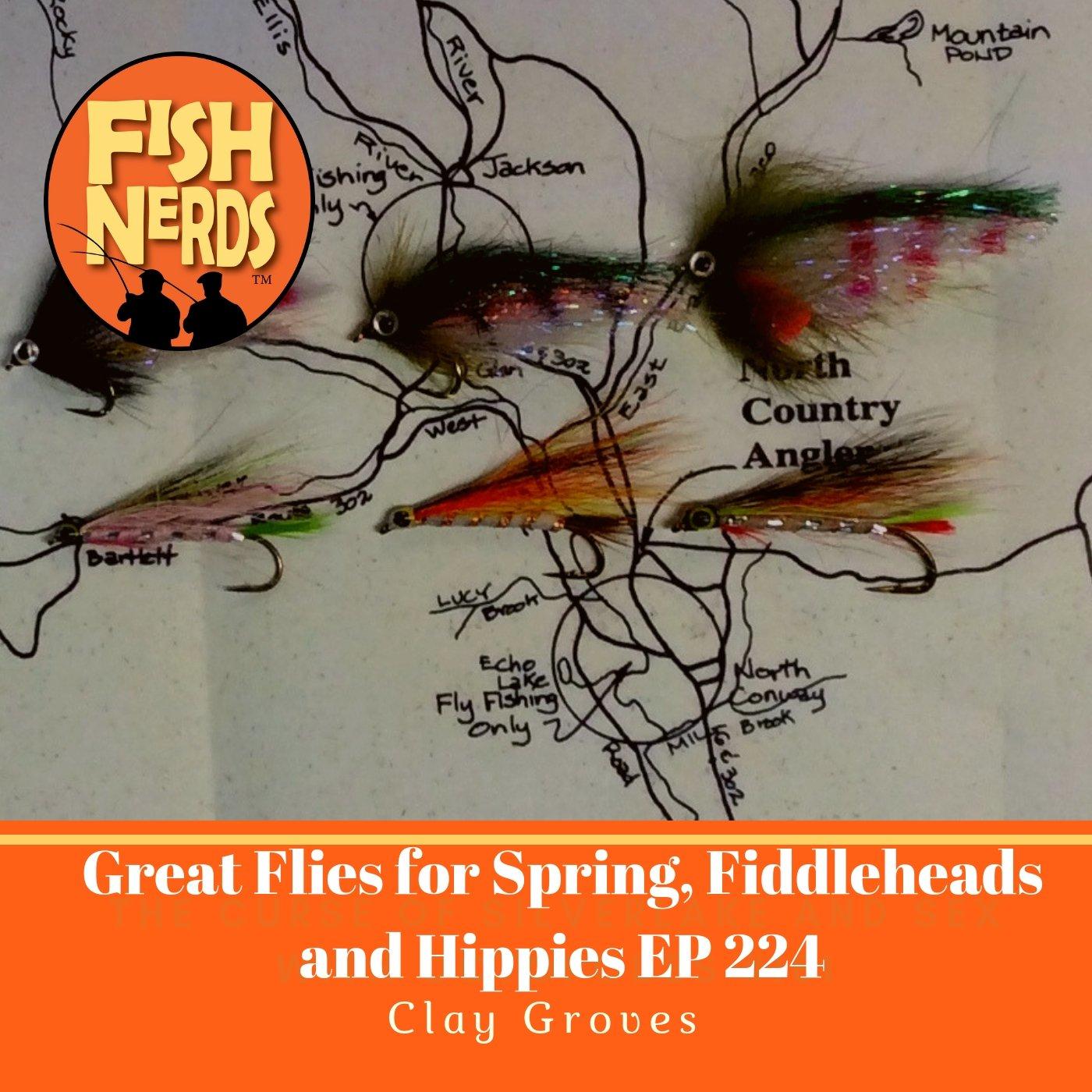 Great Flies for Spring Fly Fishing, Fiddleheads and Hippies EP224