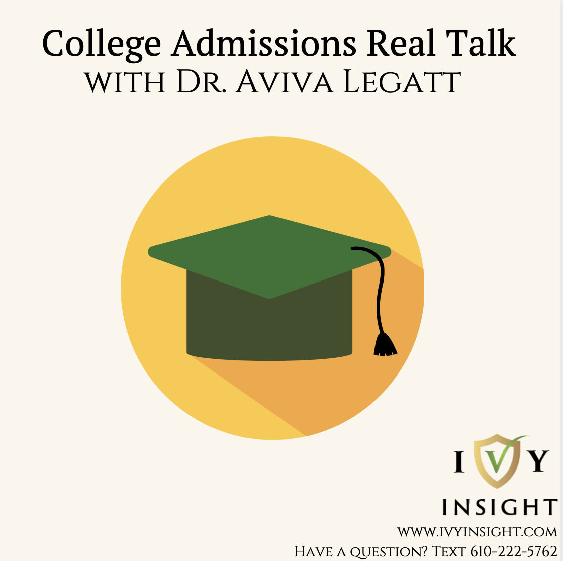 College Admissions Real Talk with Dr. Aviva Legatt