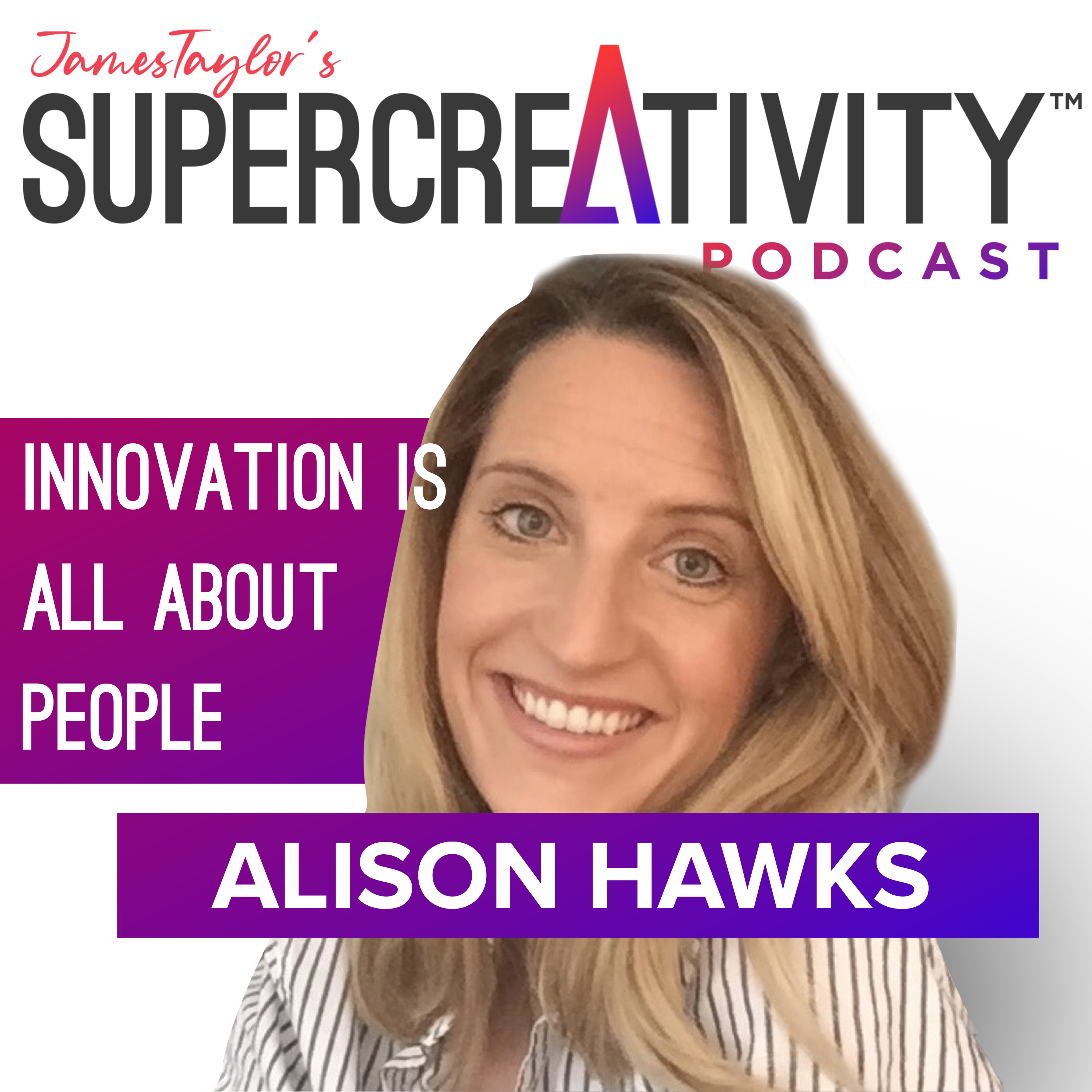 SuperCreativity Podcast with James Taylor | Creativity, Innovation and Inspiring Ideas