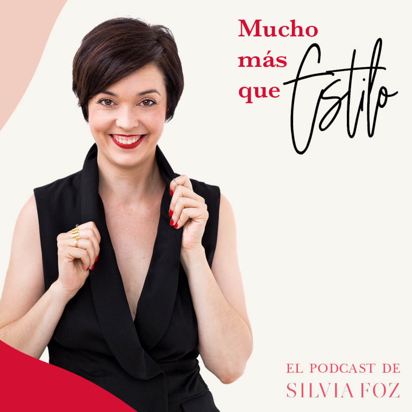 Mucho más que estilo. El podcast de Silvia Foz