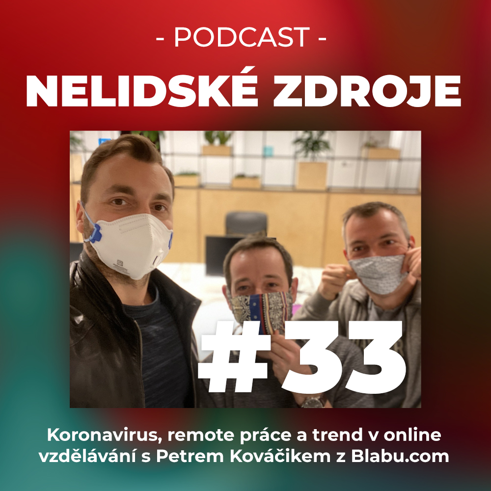 33: Koronavirus, remote práce a trend v online vzdělávání s Petrem Kováčikem z Blabu.com